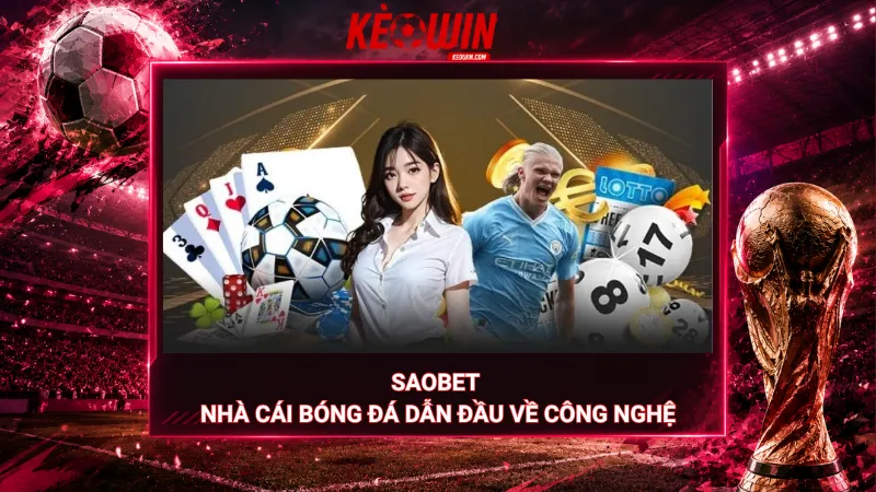 Saobet – Nhà cái bóng đá dẫn đầu về công nghệ