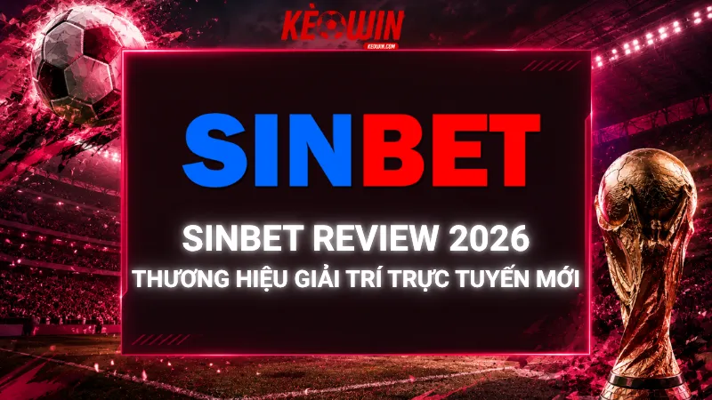 Sinbet Review 2026 – Thương Hiệu Giải Trí Trực Tuyến Mới