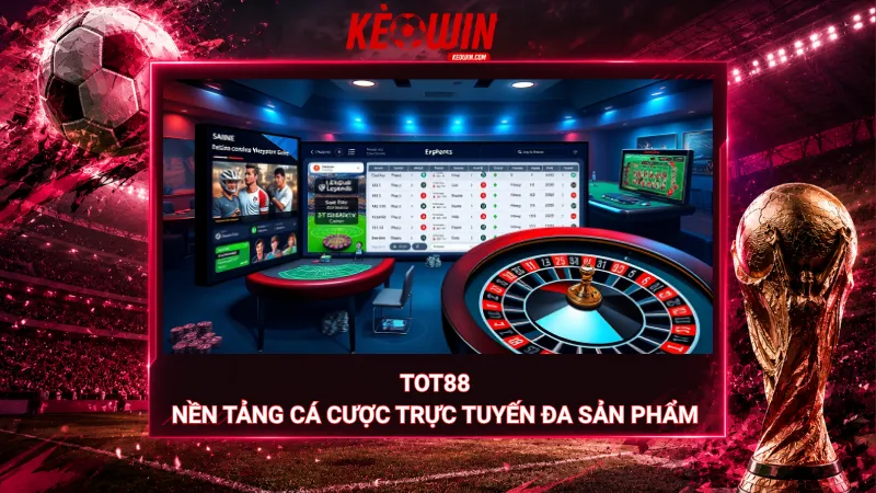 Tot88 – Nền tảng cá cược trực tuyến đa sản phẩm