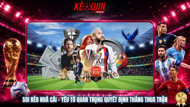 Soi kèo nhà cái – Yếu tố quan trọng quyết định thắng thua trận
