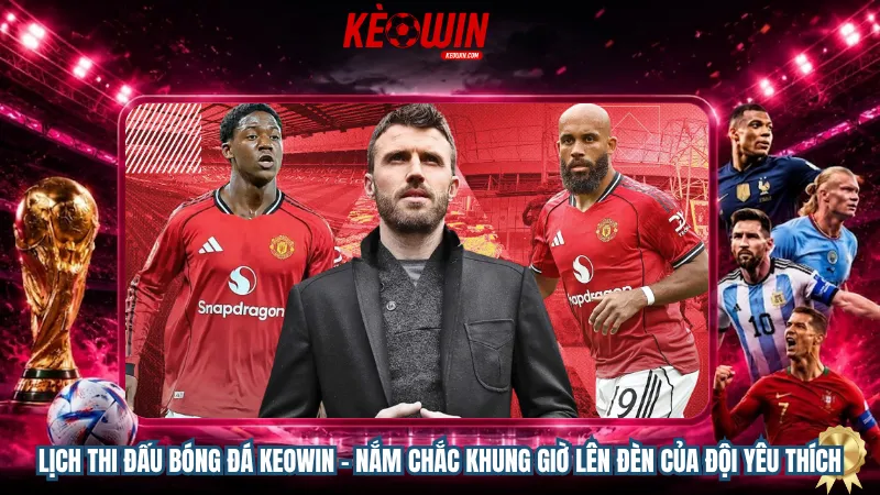 Lịch thi đấu bóng đá Keowin – Nắm chắc khung giờ lên đèn của đội yêu thích