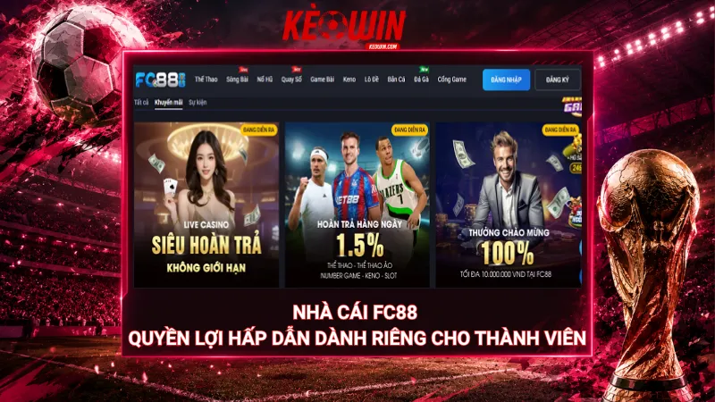 Nhà cái Fc88 - Quyền lợi hấp dẫn dành riêng cho thành viên