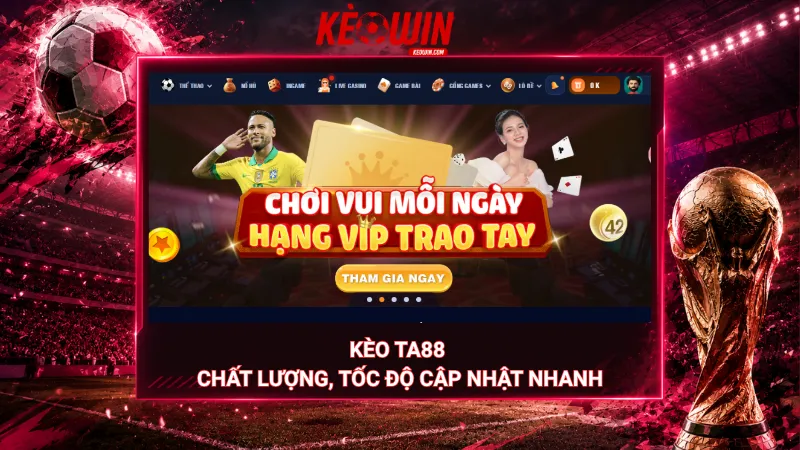 Kèo Ta88 – Chất lượng, tốc độ cập nhật nhanh