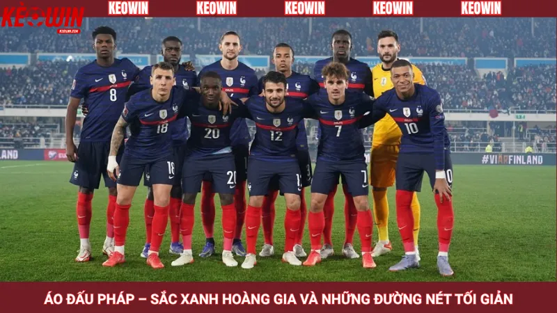 Áo đấu Pháp – Sắc xanh hoàng gia và những đường nét tối giản