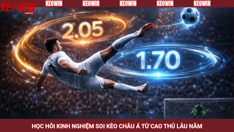Học hỏi kinh nghiệm soi kèo châu Á từ cao thủ lâu năm