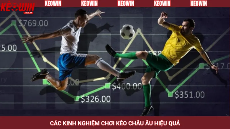 Các kinh nghiệm chơi kèo châu Âu hiệu quả