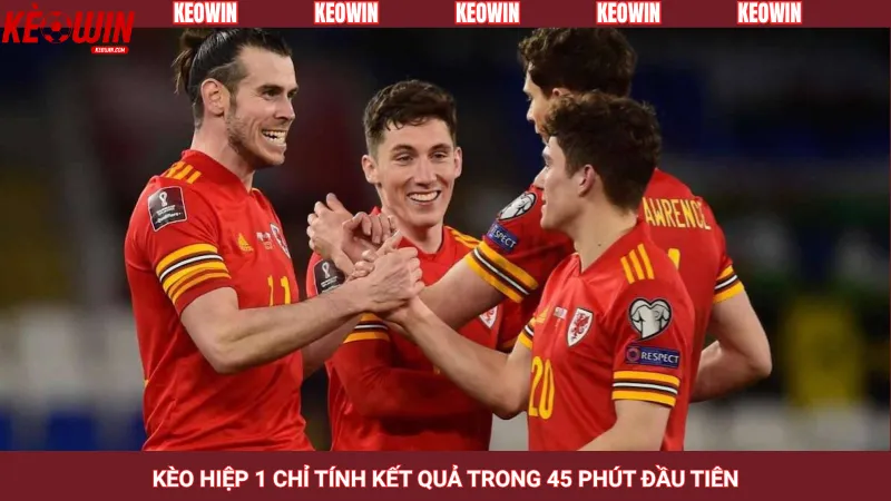 Kèo hiệp 1 chỉ tính kết quả trong 45 phút đầu tiên