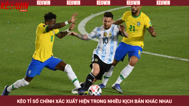 Kèo tỉ số chính xác xuất hiện trong nhiều kịch bản khác nhau