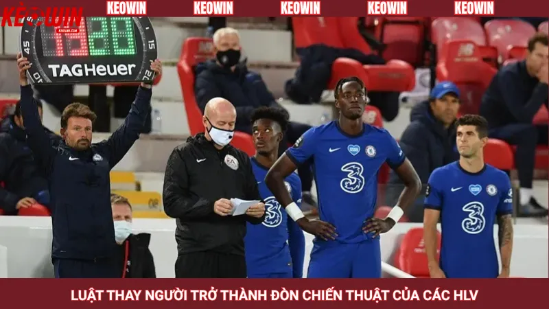 Luật thay người trở thành đòn chiến thuật của các HLV