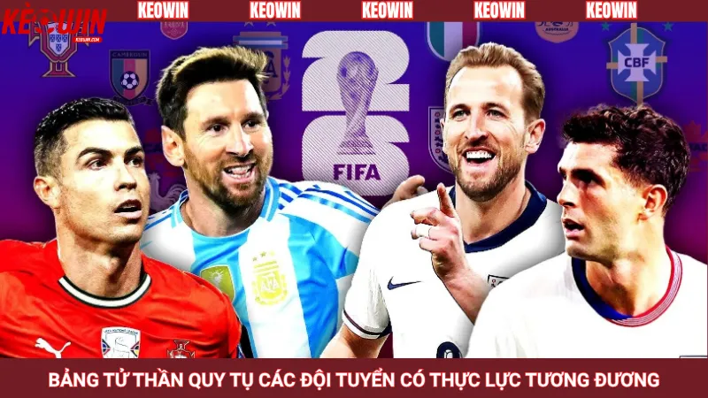 Bảng tử thần quy tụ các đội tuyển có thực lực tương đương