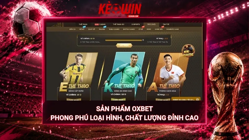 Sản phẩm Oxbet – Phong phú loại hình, chất lượng đỉnh cao