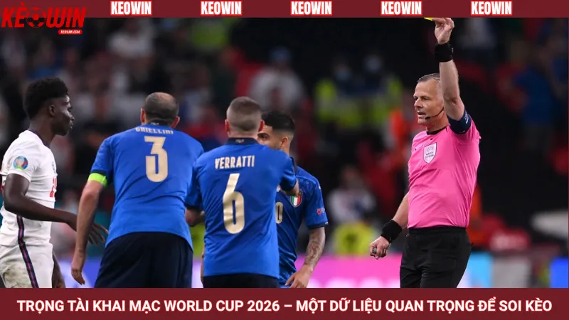 Trọng tài khai mạc World Cup 2026 – Một dữ liệu quan trọng để soi kèo