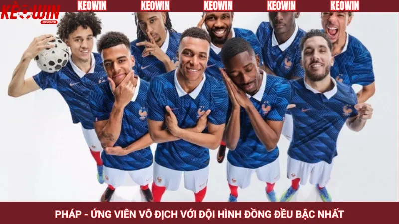 Pháp - Ứng viên vô địch với đội hình đồng đều bậc nhất