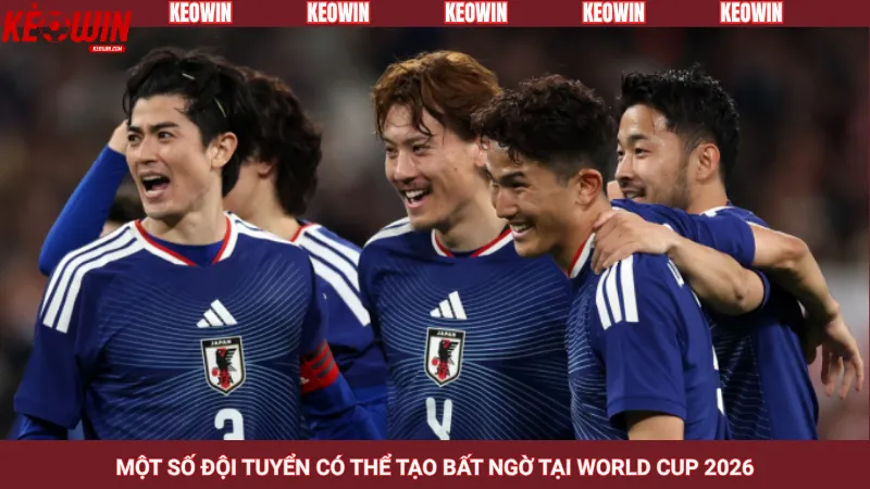 Một số đội tuyển có thể tạo bất ngờ tại World Cup 2026