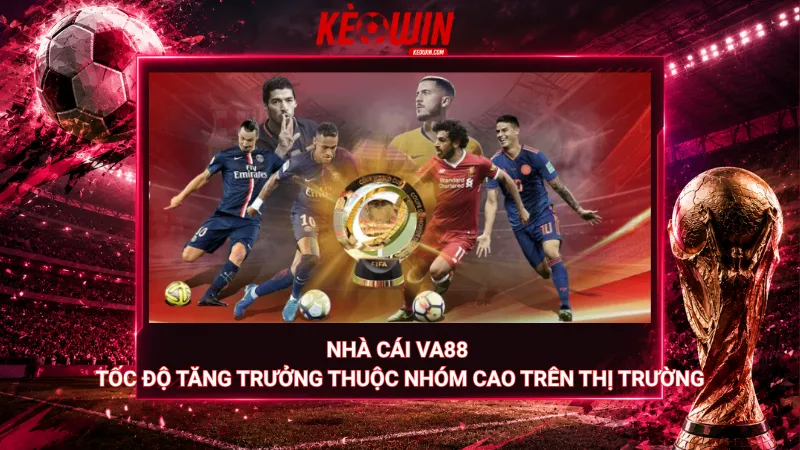 Nhà cái Va88 - Tốc độ tăng trưởng thuộc nhóm cao trên thị trường