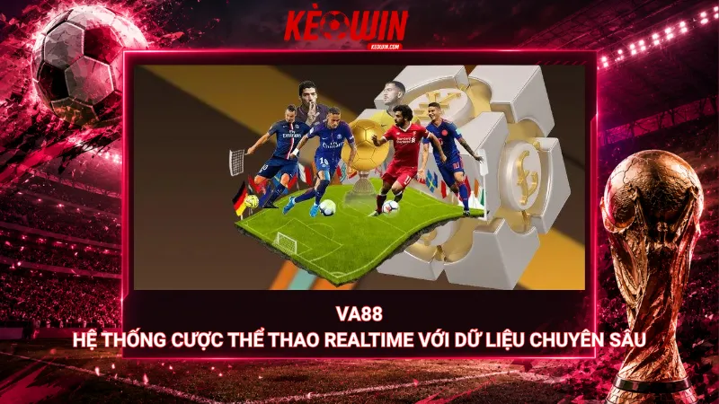 Va88 - Hệ thống cược thể thao realtime với dữ liệu chuyên sâu